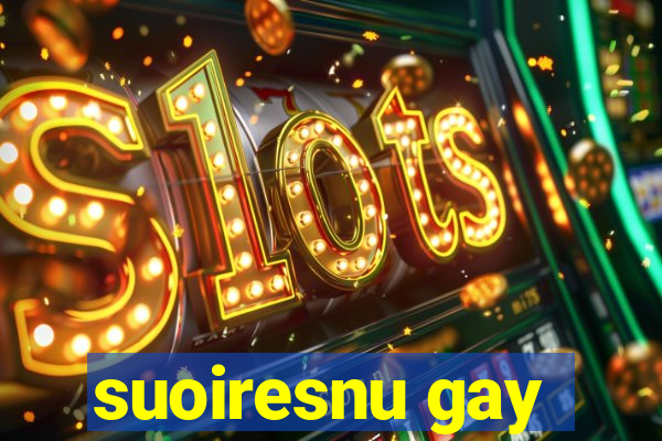 suoiresnu gay